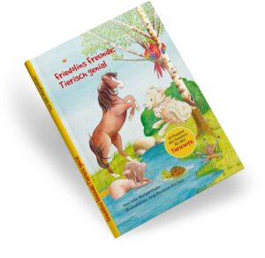 Friedolins Freunde: Tierisch genial - Kinderbuch